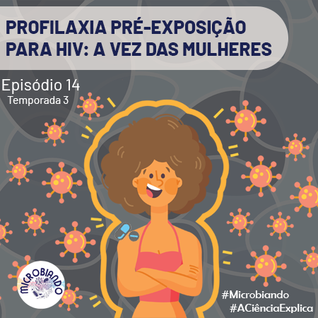 Profilaxia Pré-Exposição para HIV: a vez das mulheres – Microbiando